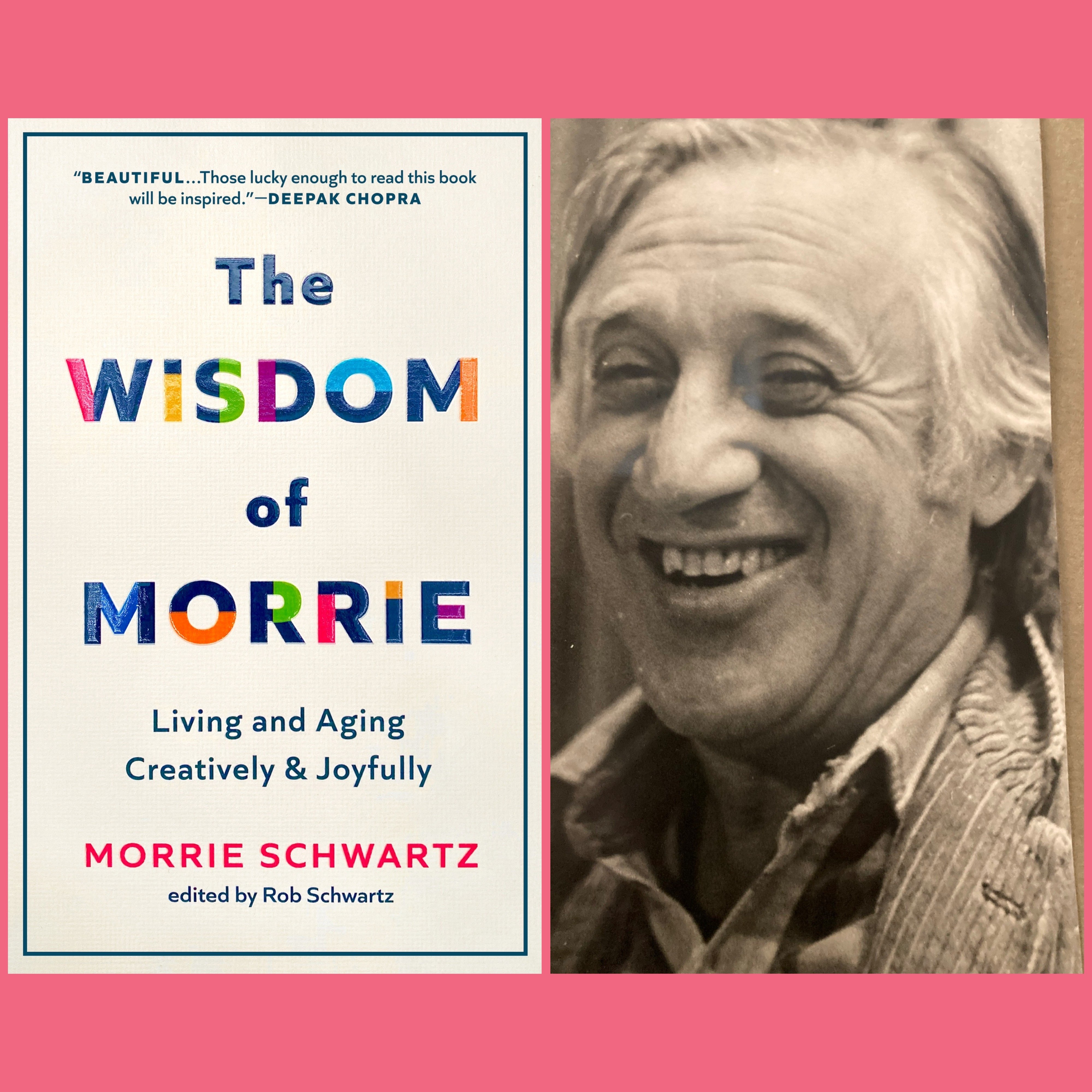 Morrie Schwartz, who is the inspiration behind the blockbuster book, “Tuesdays with Morrie”, posthumously releases a new book, “The Wisdom of Morrie” (Blackstone Publishing) with his son Rob Schwartz.