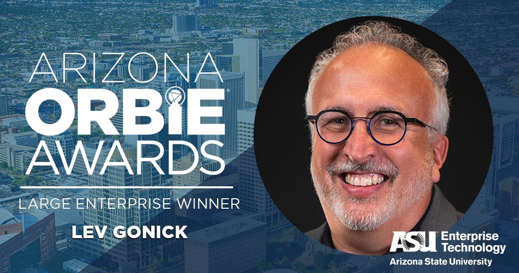 Large Enterprise ORBIE Winner, Lev Gonick of Arizona State University (Enterprise Technology)