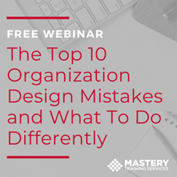 Thumb image for New Webinar On the Top 10 Organization Design Mistakes Leaders Make