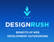 DesignRush Unveils The Top Benefits Of Web Development Outsourcing