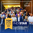 Indianapolis Star Names The BAM Companies A Winner Of The Central Indiana Top Workplaces 2023 Award