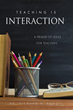 Author Uses Decades of Teaching Experience to Help Other Educators Improve Teacher-Student Interactions