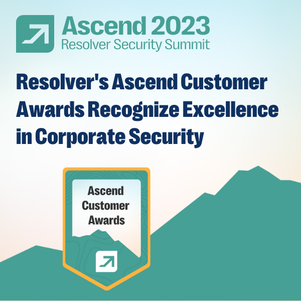 Resolver's Ascend Customer Awards Recognize Excellence in Corporate Security