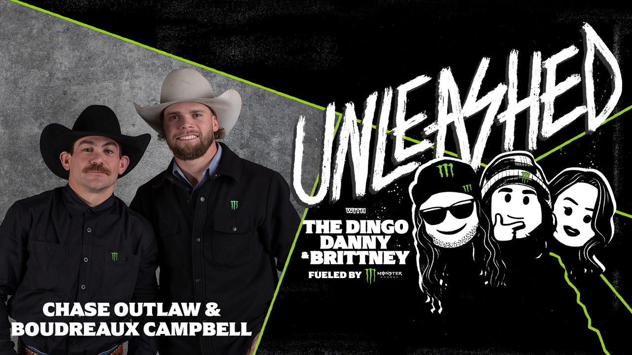 Monster Energy’s UNLEASHED Podcast Welcomes Professional Bull Riders Chase Outlaw and Boudreaux Campbell for Episode 311