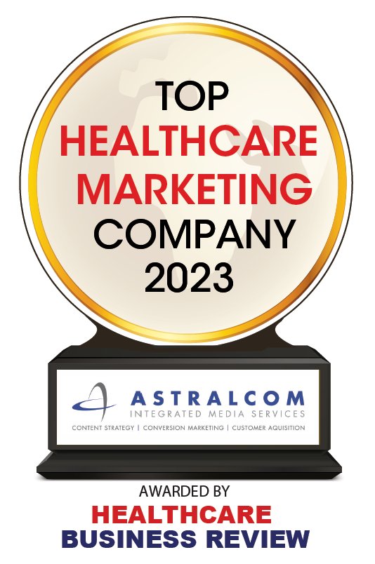 ASTRALCOM Recognized as a Top 10 Healthcare Marketing Company for 2023