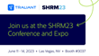 Traliant to Showcase New Interactive Compliance Training Solutions at #SHRM23 Conference &amp; Expo