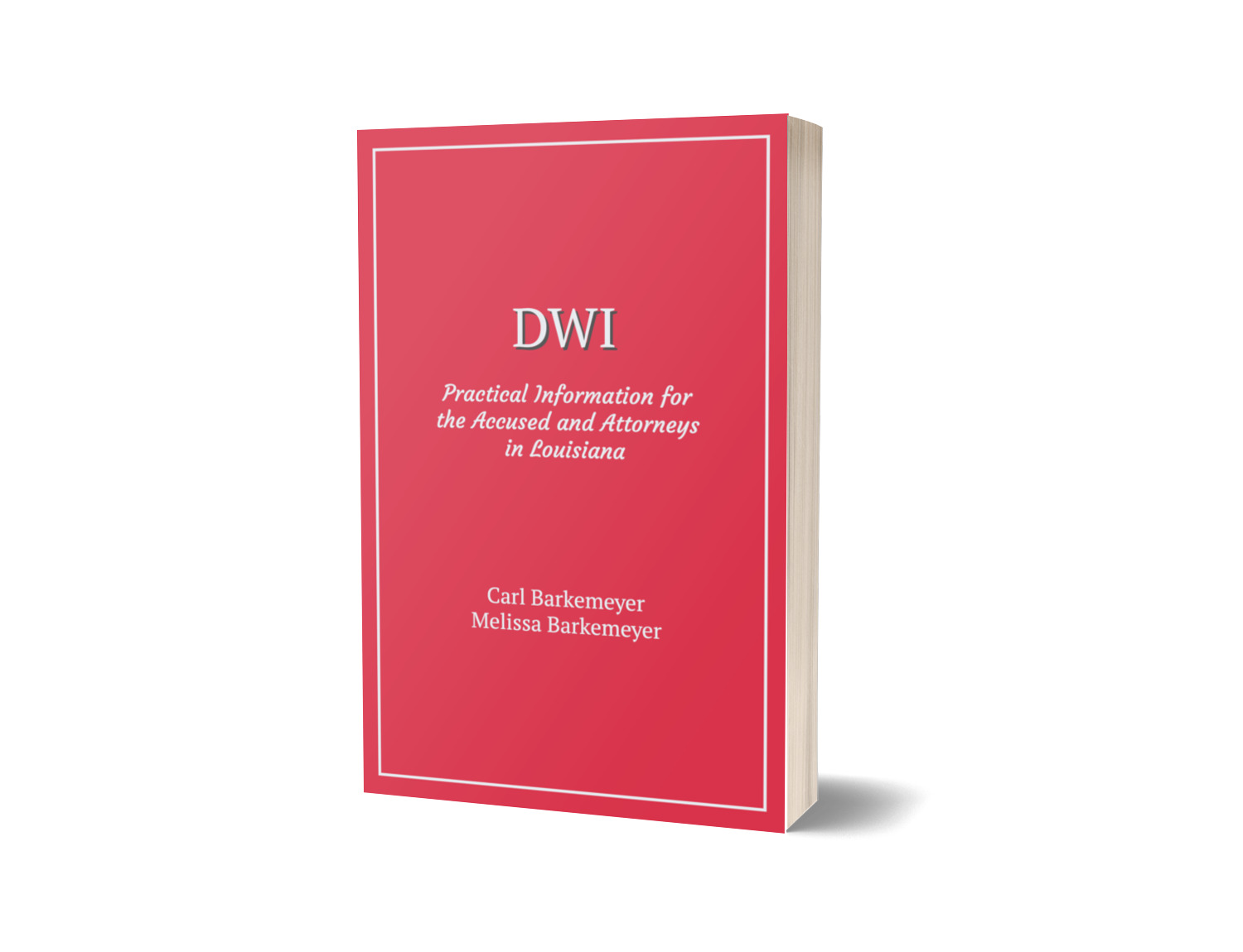 DWI: Practical Information for the Accused and Attorneys in Louisiana