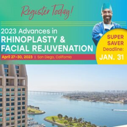 The 2023 American Academy of Facial Plastic and Reconstructive Surgery conference features Advances in Rhinoplasty & Facial Rejuvenation