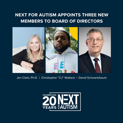 NEXT for AUTISM Appoints Three New Members to Board of Directors