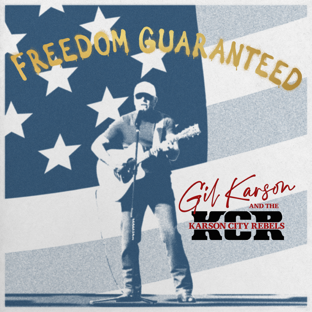 Gil Karson and the Karson City Rebels - Freedom Guaranteed