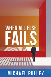 Michael Pulley announces the release of 'When All Else Fails'