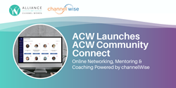 Alliance of Channel Women Launches ACW Community Connect Powered by channelWise