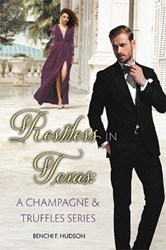 Benchi F. Hudson releases 'Restless in Texas: A Champagne &amp; Truffles Series'