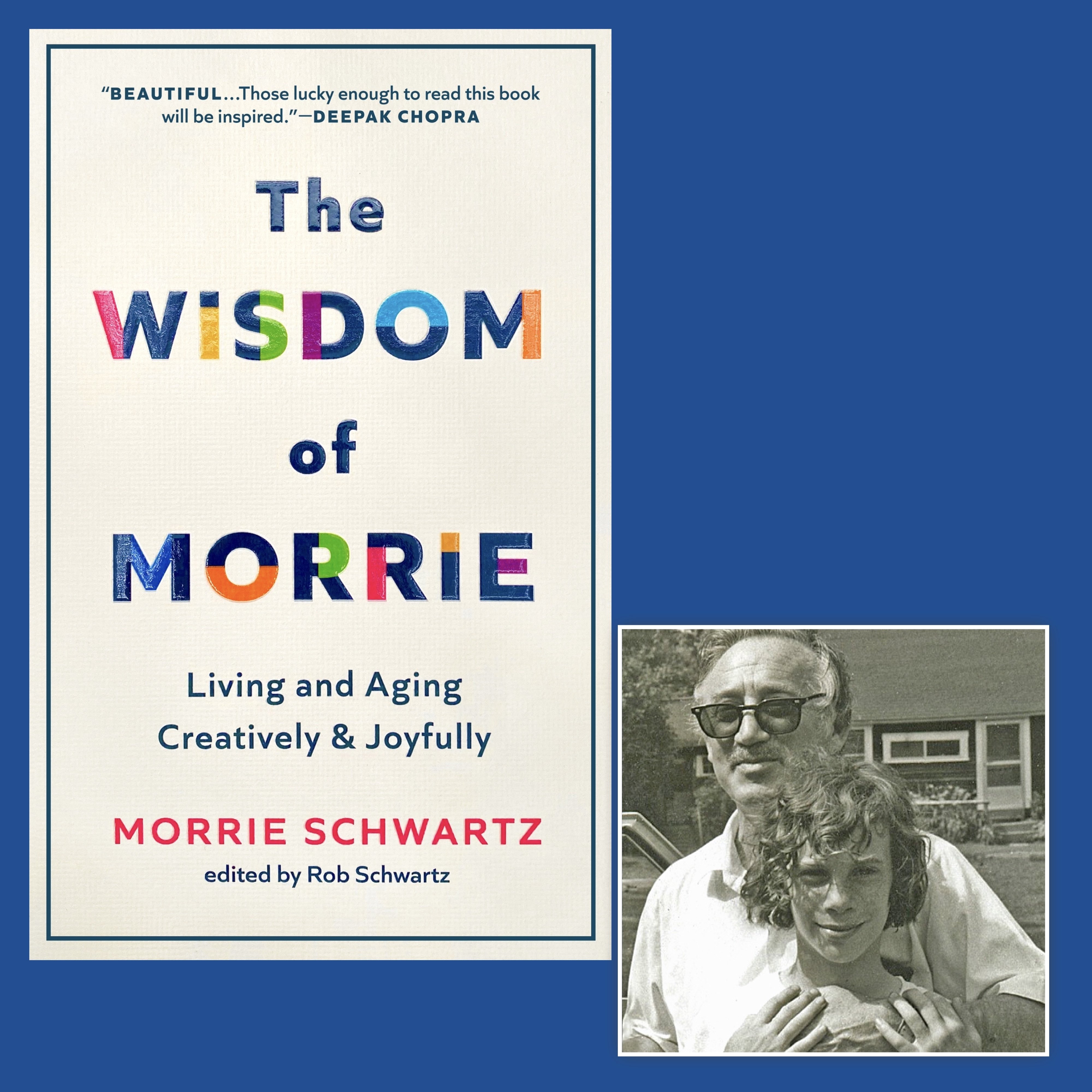 Join us for a Live Author Book Talk and Signing on Thurs July 20th at 6pm about "The Wisdom of Morrie" at Zibby's Bookshop Santa Monica with Son/Editor Rob Schwartz and LA Times Journalist P.K. Daniel