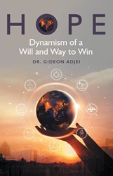 Dr. Gideon Adjei releases 'Hope: Dynamism of a Will and Way to Win'