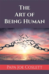 Debuting author Papa Joe Coslett announces the release of 'The Art of Being Human'
