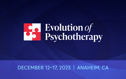 HMP Global's 2023 Evolution of Psychotherapy makes its grand return to Anaheim, California for a 5-day, practice-changing conference