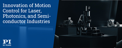 New Brochure on Motion Control Innovation for Laser, Photonics, and Semiconductor Industries