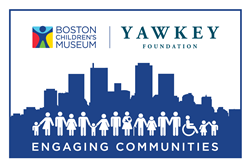 Boston Children's Museum Awarded $300,000 Grant from Yawkey Foundation for Access &amp; Outreach Initiatives