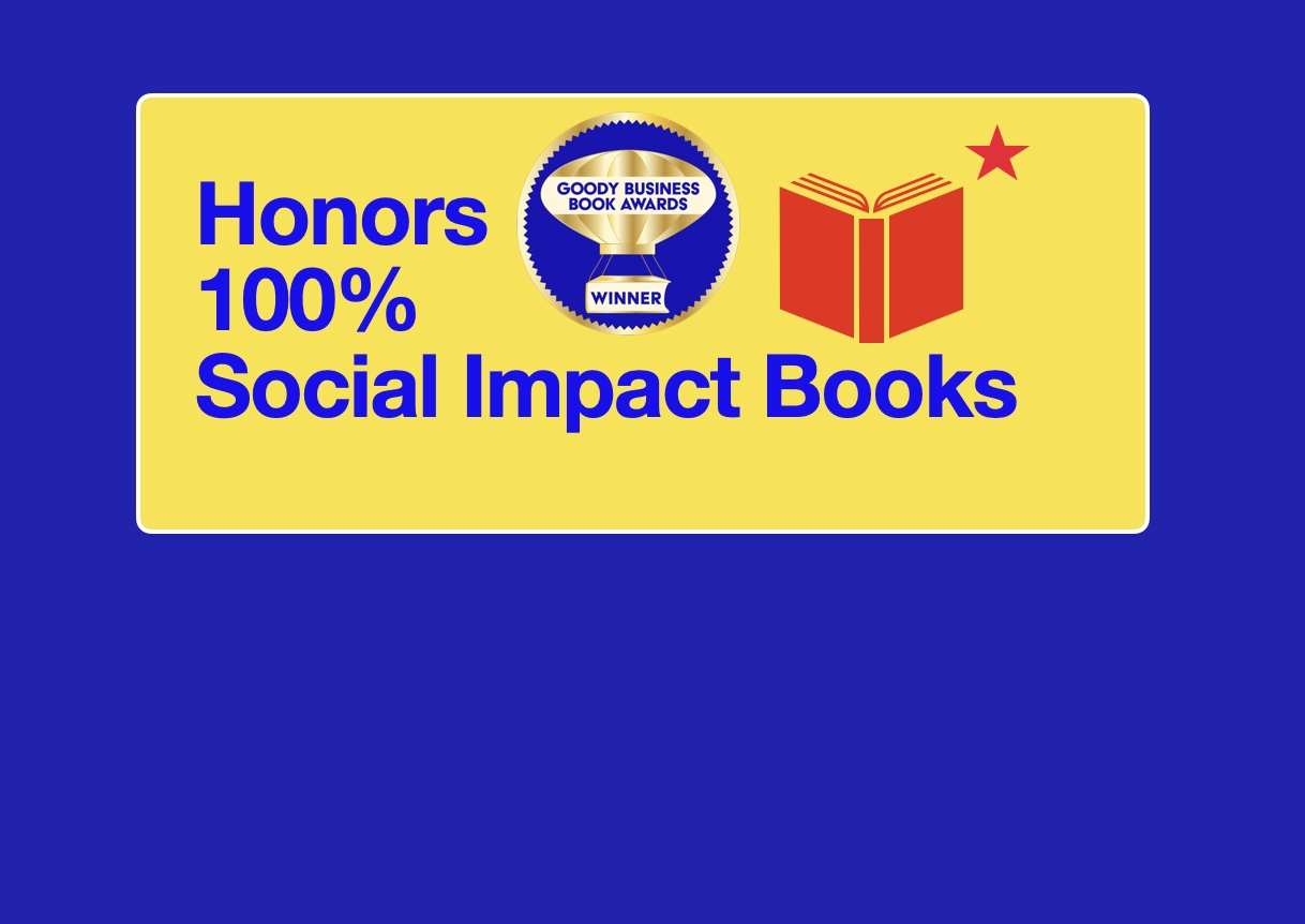 The Annual Goody Business Book Awards is humbly honored to be recognized in Write Business Results’ Top 8 Business Book Awards for 2023, for their “societal impact” awards for authors".