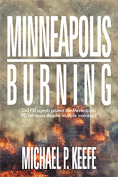 Michael P. Keefe announces the release of 'Minneapolis Burning'