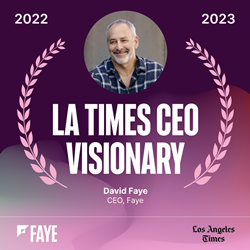 David Faye Named a "CEO Visionary" by Los Angeles Times for 2nd Consecutive Year