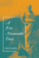 Philip Larson announces the release of 'A Few Memorable Days'