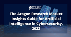 Thumb image for Aragon Research Releases its First Market Insights Guide Covering AI in Cybersecurity